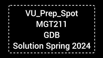 MGT211 GDB Solution Spring 2024 | MGT211 GDB Solution 2024