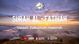 LANTUNAN MERDU SURAH AL FATIHAH - USTADZ ZULKARNAIN HAMZAH