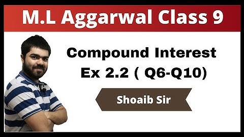 Class 9 | M.L Aggarwal | Compound Interest | Ex 2.2 | Part 02