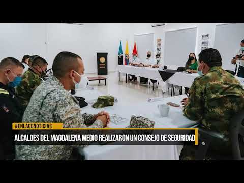 Alcaldes del Magdalena Medio realizaron consejo de seguridad regional