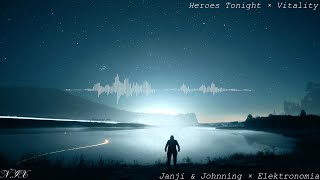 Janji & Johnning × Elektronomia - Heroes Tonight × Vitality [Mashup]