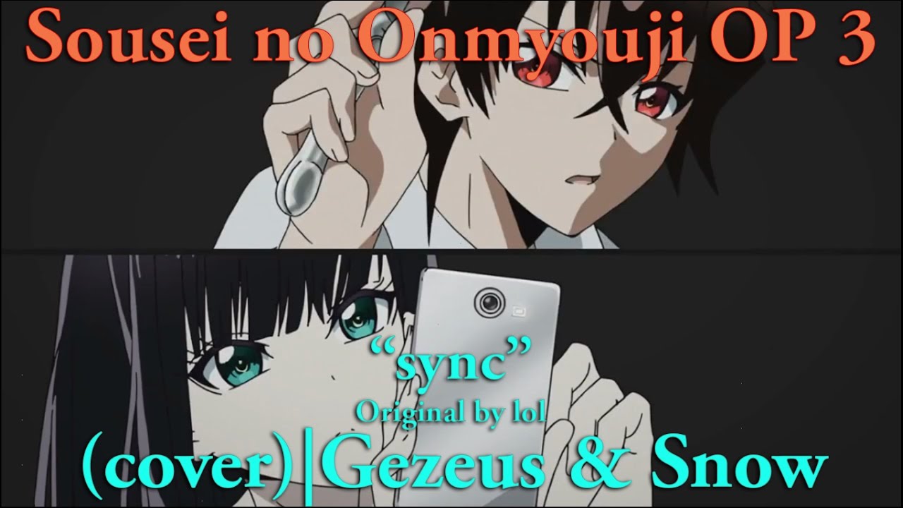 Gezeus Snow Sousei No Onmyouji Op3 Sync Cover Youtube Gezeus Snow Sousei No Onmyouji Op3 Sync Cover Youtube