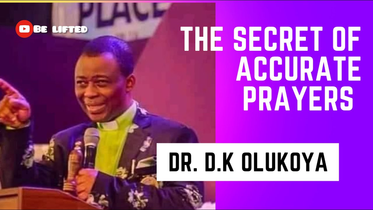 THE SECRET OF ACCURATE PRAYERS | Dr. D.K Olukoya