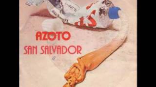 Vignette de la vidéo "Azoto - San Salvador"