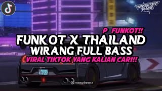 DJ WIRANG FUNKOT X THAILAND FULL BASS VIRAL DI TIKTOK 2024 YANG KALIAN CARI