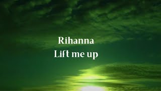Download Mp3 Rihanna Lift me up Lyrics