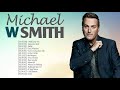 Top Hits Christian Worship Songs of Michael W Smith 2020 ✝️ Praise and Worship Songs Medley