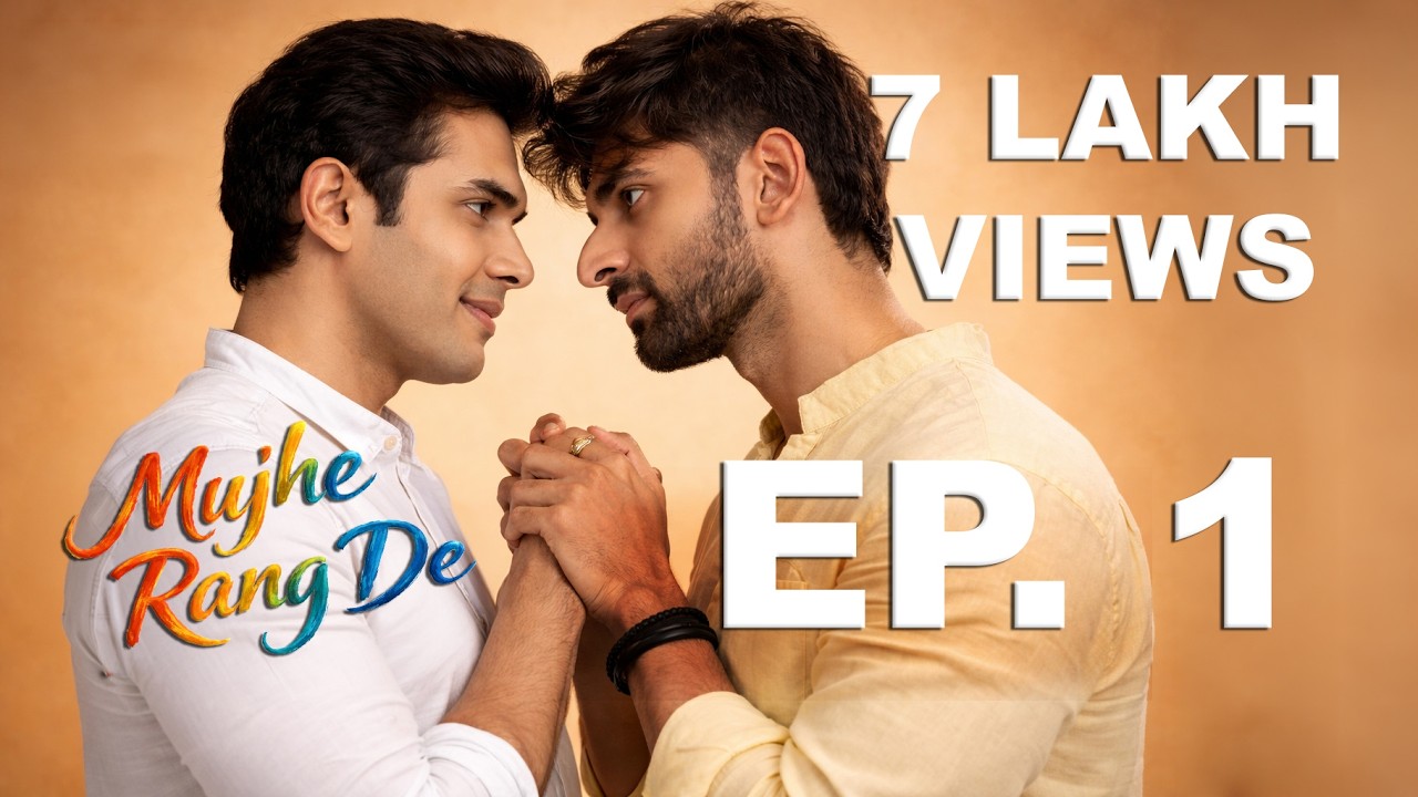 Mujhe Rang De | Episode 1 | An Unusual Beginning | Gay Romance | Indian BL Series