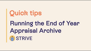 Quick Tips | Strive | Running the End of Year Appraisal Archive