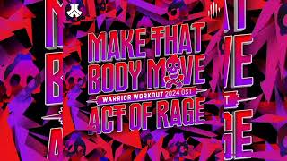 Act Of Rage - Make That Body Move (Warrior Workout 2024 OST) (Extended Mix) | Q-Dance Music