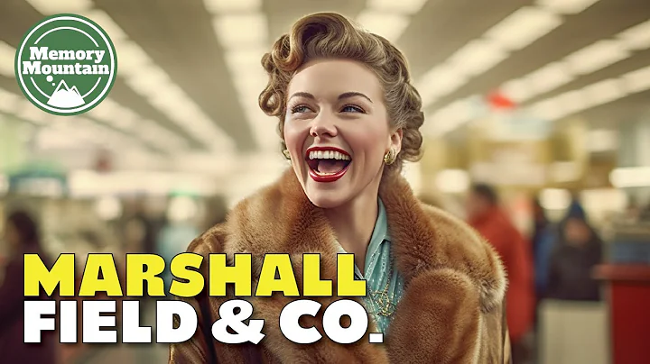 Marshall Field and Company - Looking Back Over the...