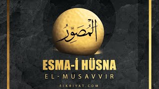 Esma-I Hüsna Allahın Isimleri 14 El -Musavvir