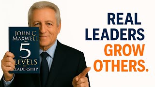 Summary audiobook : The 5 Levels of Leadership by John C. Maxwell | Stop Managing. Start Leading
