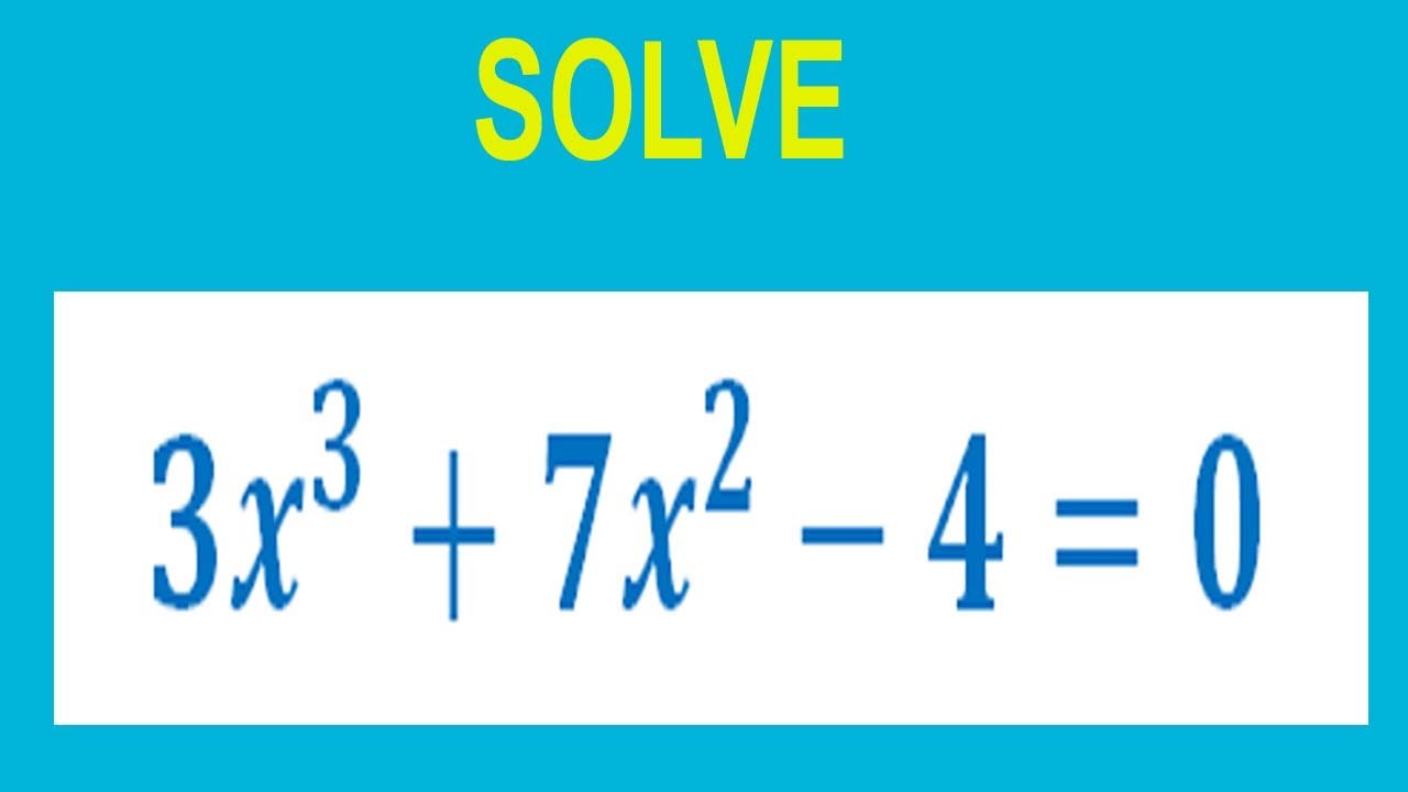 solve-cubic-equation-3x-3-7x-2-4-0-youtube