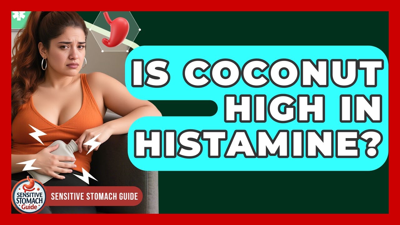 Is Coconut High In Histamine? - Sensitive Stomach Guide