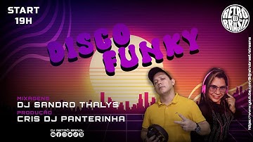 DISCO FUNKY SOUL / BELÉM PARÁ /  DJ SANDRO THALYS Feat. CRIS DJ PANTERINHA