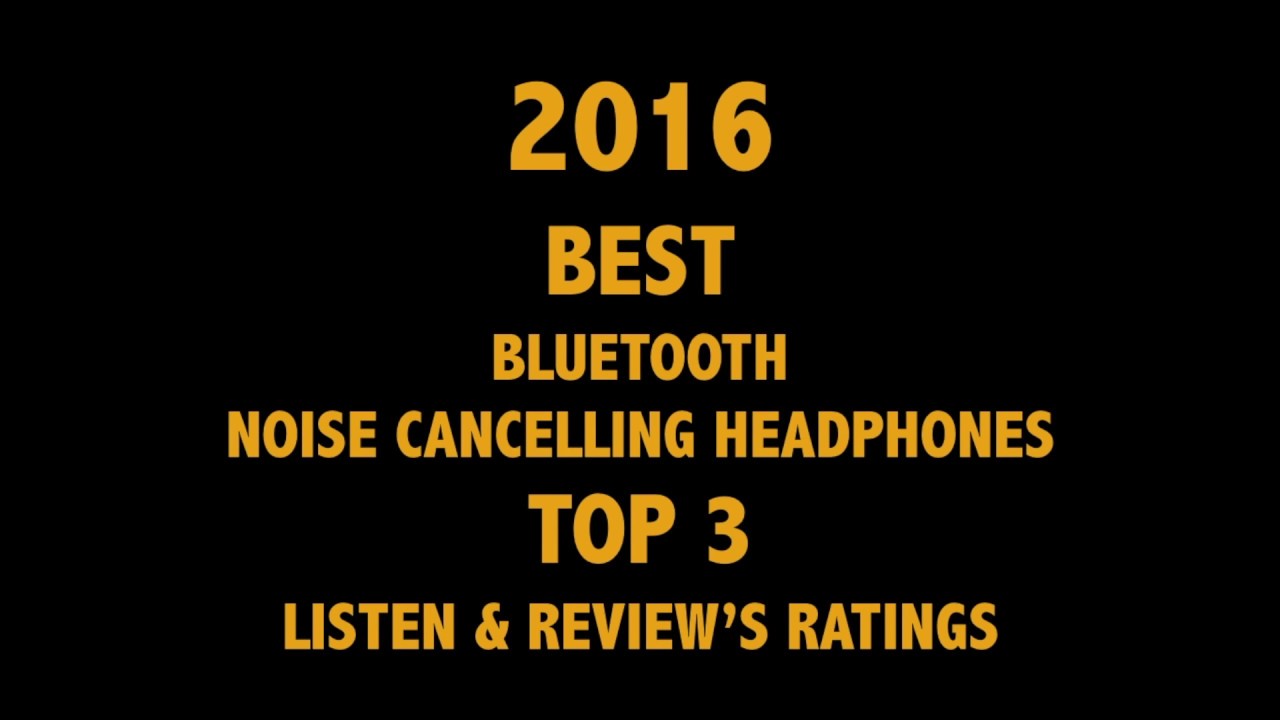2016 TOP 3 bluetooth noise cancelling headphones ratings (No Commentary
