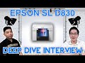 Epson D830 - DEEP DIVE INTERVIEW with Gavril & Afoeng