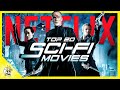 20 Sensational Sci Fi Movies on NETFLIX You Need to See ASAP | Flick Connection