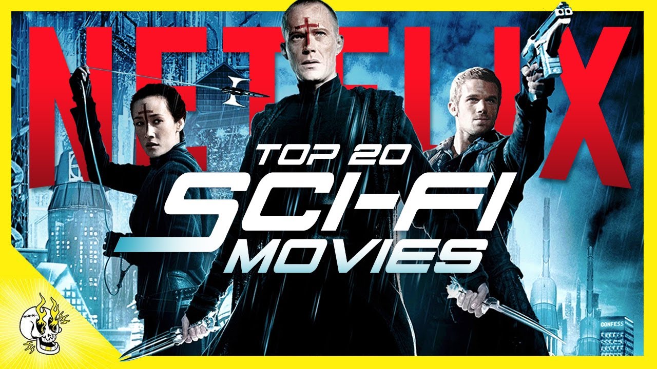 20 Sensational Sci Fi Movies on NETFLIX You Need to See ASAP Flick