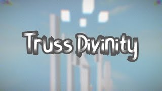 Truss Divinity | [Tier 10]