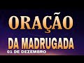 ORAÇÃO DA MADRUGADA 01 DE DEZEMBRO O MES DA SUA VITÓRIA