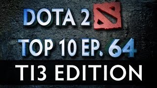 Dota 2 Top 10 Weekly : Ep. 64 (TI3 Edition)