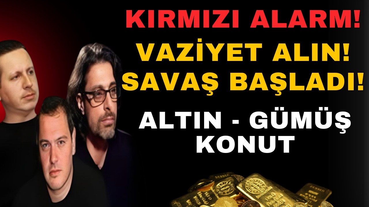 KIRMIZI ALARM! VAZİYET ALIN! SAVAŞ BAŞLADI! ALTIN - GÜMÜŞ - KONUT
