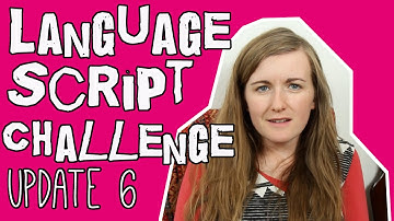 Language Script Challenge: Update 6 || Lindsay Does Languages Video