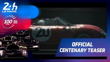 24 Heures du Mans 2023 - Official Centenary teaser