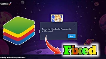 Fix Cannot start BlueStacks please send a problem report - Problem Fix in BlueStacks 5