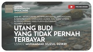 1279. UTANG BUDI YANG TIDAK PERNAH TERBAYAR | Riyaadhush Shaalihiin
