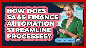 How Does SaaS Finance Automation Streamline Processes?