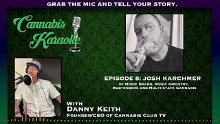 Cannabis Karaoke Episode 8 Josh Karchmer