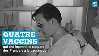 Quatre vaccins qui ont façonné le rapport des Français à la vaccination • FRANCE 24