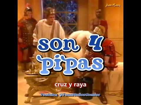 "Son 4 pipas" Cruz y Raya. Juan Muñoz Cómico