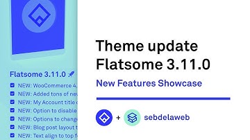 Whats New in Flatsome 3.11.0 - Theme Tutorial