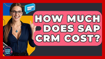 How Much Does SAP CRM Cost? - Customer Support Coach