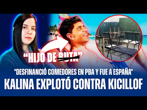 ¡HIJO DE P*! KALINA ANN REVELÓ QUE KICILLOF DESFINANCIÓ LOS COMEDORES DE PBA