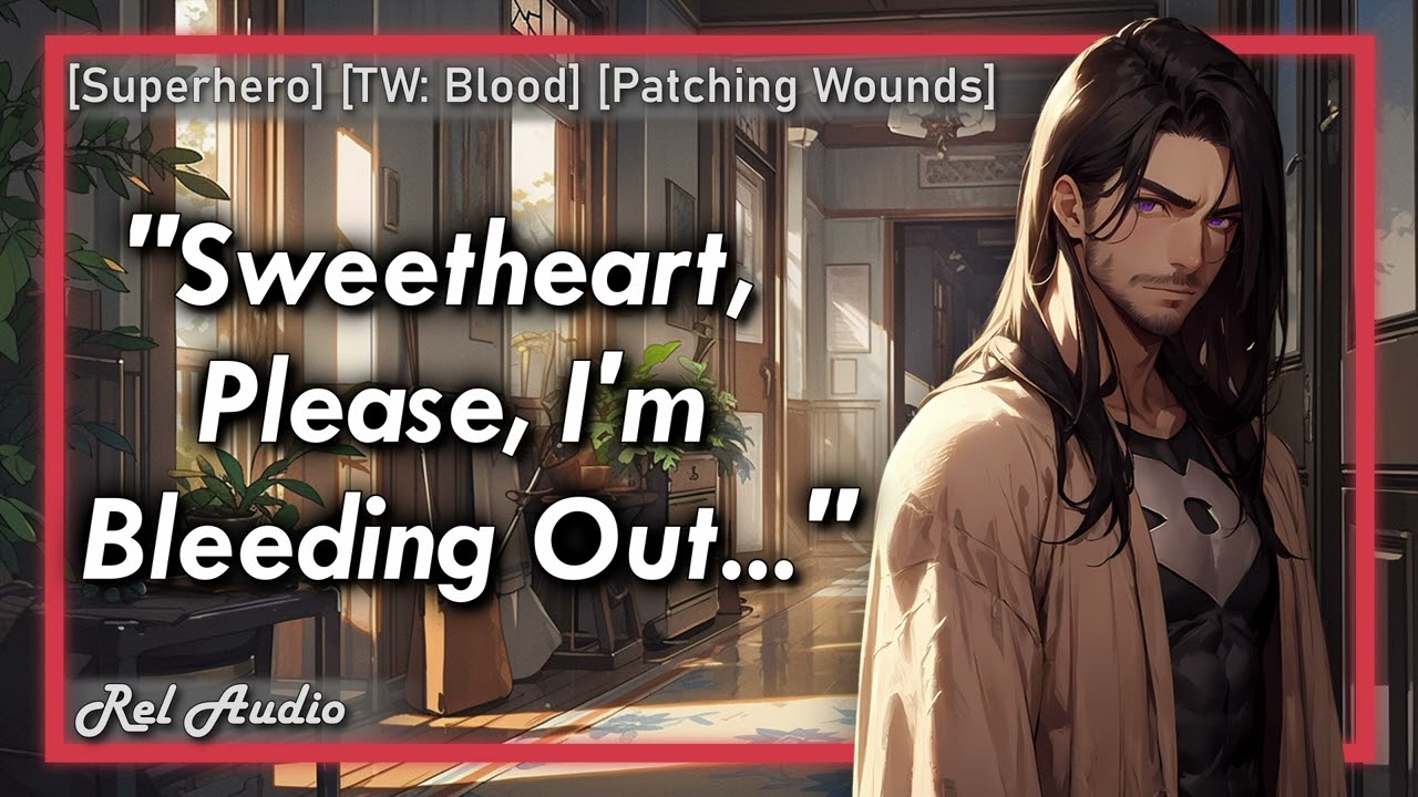 [M4A] | Discovering Your Bleeding Boyfriend Is a Superhero | [TW: Blood] [Fantasy] [Comfort]