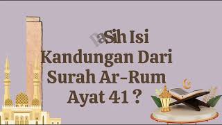 Kandungan Surah Arrum Ayat 41 Serta Contoh Penerapannya