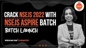 NSEJS ASPIRE BATCH :  Batch Launch | Crack NSEJS 2022 | Know All Details | Nidhi Prashar | VOS