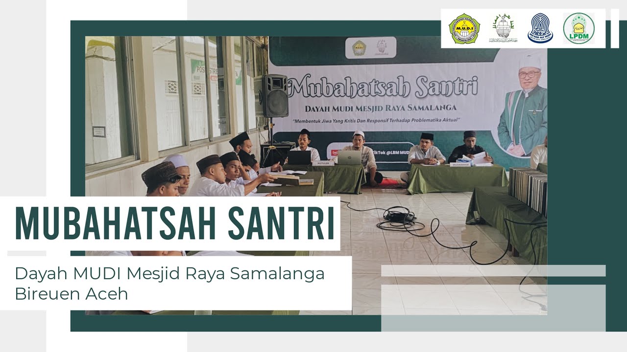 Mubahatsah Santri Dayah Mudi Mesjid Raya Samalanga. Tema : Konsep Istithan Dalam Mazhab Syafi'i.