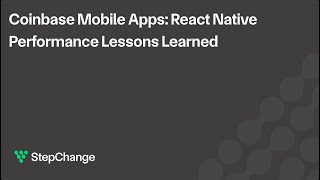 Coinbase Mobile Apps: React Native Performance Lessons Learned