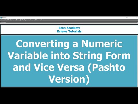 Converting Numeric Variable into String Variable and Vice versa in EViews (Pashto version)