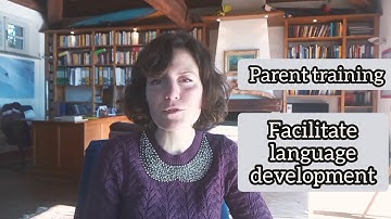 Speech therapy Parent training 1: how to support language development in children with speech delay