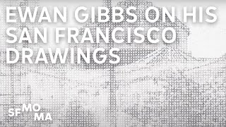 Ewan Gibbs on his San Francisco drawings