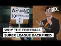 Why The European Super League Collapsed Even Before It Could Kick Off | CRUX