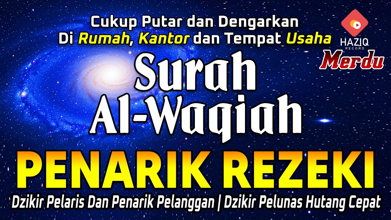 Surat Al WAQIAH 7x, dengarkan hutang lunas, Rezeki datang dari berbagai arah, Bacaan Al Quran Merdu