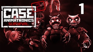 CASE 2: Animatronics Survival [Gameplay Part 1] THEY